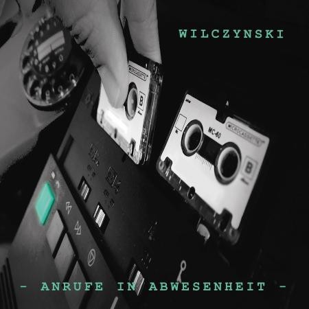 Wilczynski ‎– Anrufe In Abwesenheit